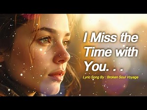 I Miss the Time with You | Remembering When Love Was Simple | Emotional Soul Ballad (Lyric Video)