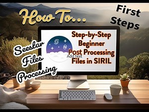 Beginner Processing in Siril Cleaning up Your Seestar Files