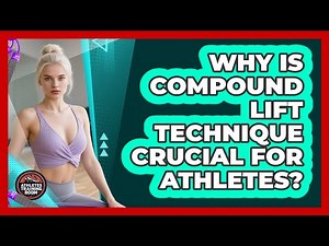 Why Is Compound Lift Technique Crucial For Athletes? - Athletes Training Room