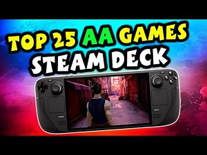 Top 25 AA Games That Shine on the Steam Deck: Performance and Experience