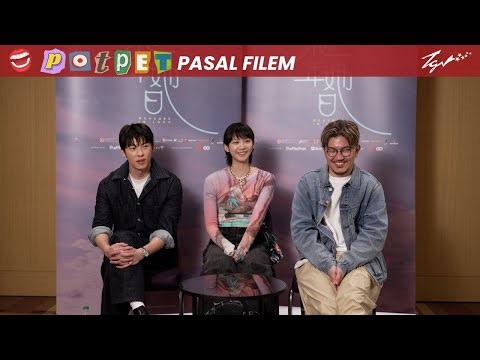 #PotPetPasalFilem Ep16 - 《#他年她日》的 #许光汉、#袁澧林 和导演 #龚兆平 竟然会说马来西亚语言？！🤩