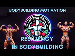 Resiliency in Bodybuilding: Motivational Speech by Famous Bodybuilders