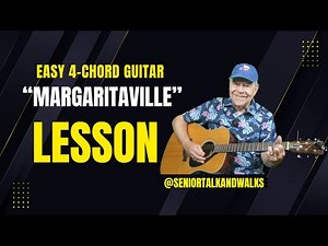 Margaritaville Guitar Lesson | Easy 4-Chord Jimmy Buffett Tutorial for Seniors & Beginners