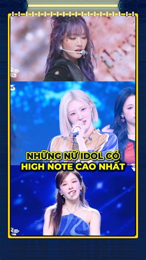 Những nữ idol có high note cao nhất