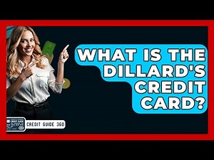 What Is The Dillard's Credit Card? - CreditGuide360.com