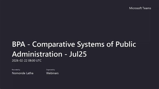 BPA - Comparative Systems of Public Administration - Jul25-20260222_100021-Meeting Recording