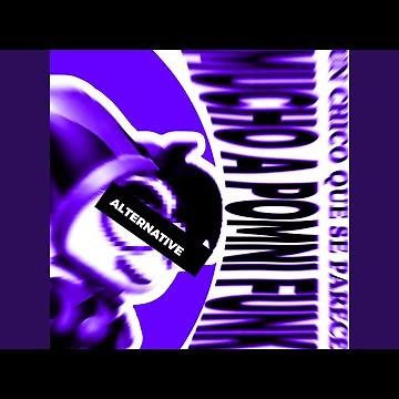 UN CHICO QUE SE PARECE A PONMI FUNK (Alt Version)
