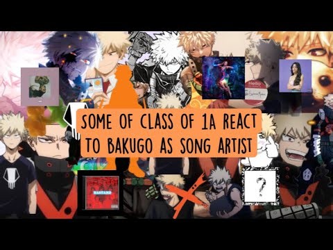Some of class 1A react to bakugo as different song artists!!! (Put to 0.5x)