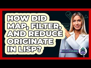 How Did Map, Filter, And Reduce Originate In Lisp? - Next LVL Programming