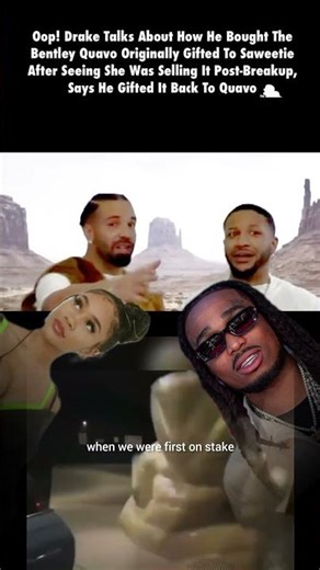 Drake SHOCKS Everyone: I Bought Quavo's Bentley BACK From Saweetie After Breakup & Gifted It To Him