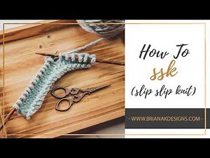 SSK (SLIP SLIP KNIT) Quick Knitting Decrease Instruction Tutorial