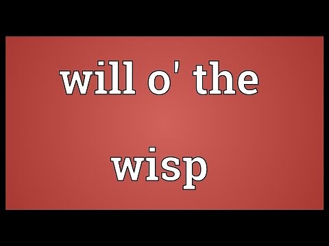 Will o' the wisp Meaning