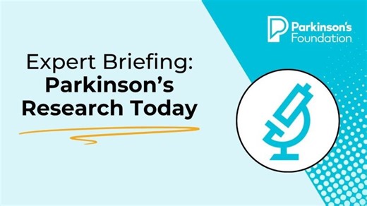 Expert Briefing: Inside the Science: Parkinson s Research Today | Parkinson s Foundation | Parkinson s Foundation