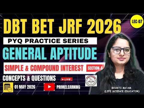 SIMPLE & COMPOUND INTEREST | LEC-07 | APTITUDE | CONCEPTS+PYQ | BY BHARTI MA'AM | DBT BET JRF 2026