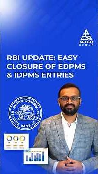 RBI Relief Alert: Close Small EDPMS & IDPMS Entries Easily!