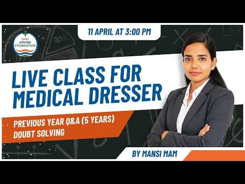 LIVE CLASS FOR MEDICAL DRESSER | 5 Years PYQ | DOUBT SOLVING