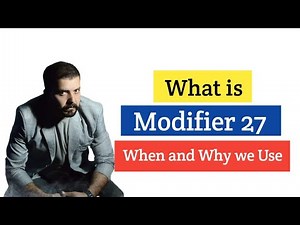 What is Modifier 27 in medical billing | When and why we use Modifier 27