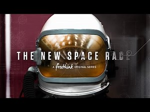 New Space Race – A Freethink Original Series – Trailer