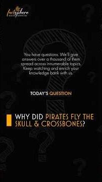 Why did pirates fly the skull & crossbones?