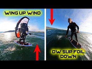 Wing Foil up wind | SUP Foil downwind