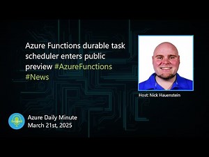 Azure Functions durable task scheduler enters public... - Azure Daily Minute Podcast - 21-MAR-2025
