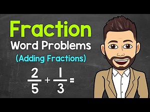 Adding Fractions | Fraction Word Problems | Math with Mr. J
