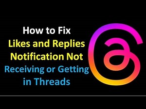 How to Fix Likes and Replies Notification Not Receiving or Getting in Threads