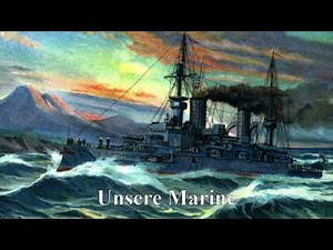 „Unsere Marine" - Imperial German Navy March
