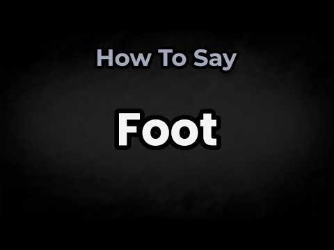 How To Pronounce Foot? (CORRECTLY) Meaning & Pronunciation