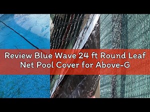 Review Blue Wave 24 ft Round Leaf Net Pool Cover for Above-Ground Pools – Lightweight & Durable Mesh
