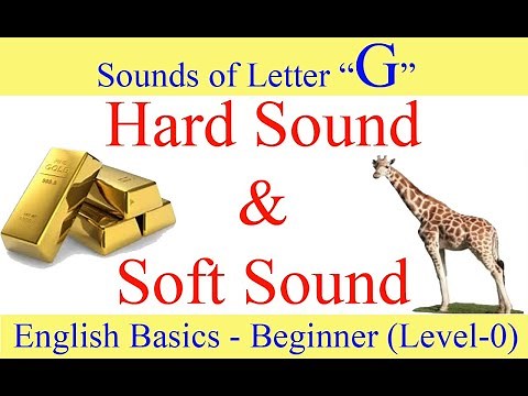 Sounds of Letter "G" | What is "Hard G" and "Soft G" ? | Different Sounds of Letter "G"