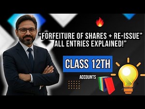 "Forfeiture of Shares Explained with Journal Entries | Accounting Class 12 | Easy & Complete Guide"