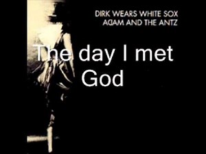 Adam and the Ants - The Day I Met God Lyrics
