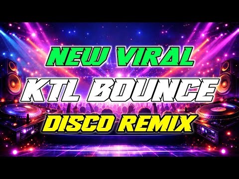 NEW TIKTOK HITS VIRAL KTL BOUNCE 2026 -TRENDING TIKTOK MASHUP KTL BOUNCE NONSTOP DISCO REMIX