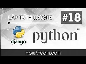 [Khóa học lập trình website Python Django] - Bài 18 - Generic view - HowKteam.com