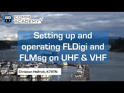 CA22: Setting up and operating FLDigi and FLMsg on UHF & VHF - Christian Helfrich, K7XTN