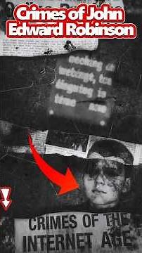John Edward Robinson: The Internet’s First Serial Predator |Dreambed Tv