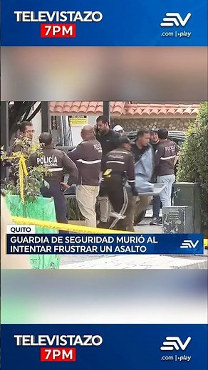 🚨Security guard shot dead in Quito shopping mall | #Televistazo 7PM