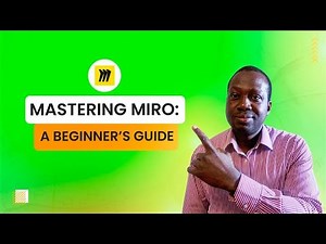 Mastering Miro: A Beginner's Guide