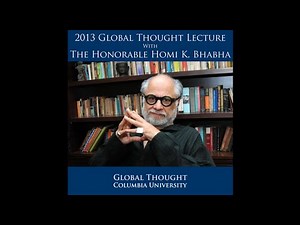 2013 Inaugural Global Thought Lecture with Homi K Bhabha
