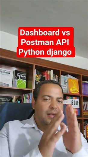 Dashboard vs Postman API Python Django | مقارنة لوحة التحكم بواجهة برمجة تطبيقات Postman باستخدام