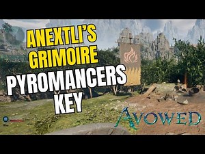 Get Anextli's Grimoire The Pyromancer's Key and Chest Location Dawnshore | Avowed