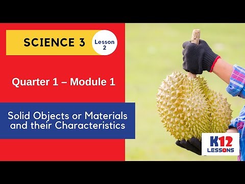 Science 3 Quarter 1 Module 1 Lesson 2 - Solid Objects or Materials and their Characteristics