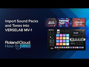Roland Cloud How-To: Import Sound Packs and Tones into VERSELAB MV 1