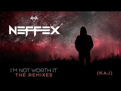 NEFFEX - "I'm Not Worth It" (KAJ Official Remix)