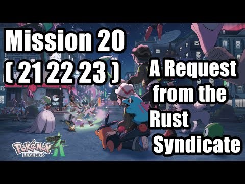 Pokemon Legends ZA | Mission 20 A Request from the Rust Syndicate ( All mission 21 22 23 )