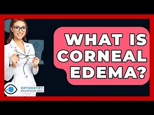 What Is Corneal Edema? - Optometry Knowledge Base