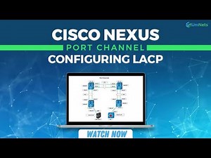 Configuring Cisco Nexus Port Channels with LACP | Cisco Port Channel Configuration