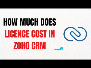 Zoho CRM License Costs Explained – Full Guide