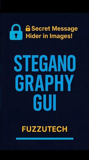 🔐 Hide Messages in Images!💻 Python GUI | Dark Mode👨‍💻 By FuzzuTech #steganography #pythonshorts